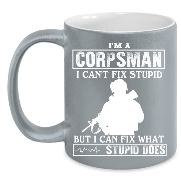 I'm A Corpsman Coffee Mug, Cool Gift For Corpsman Coffee Cup