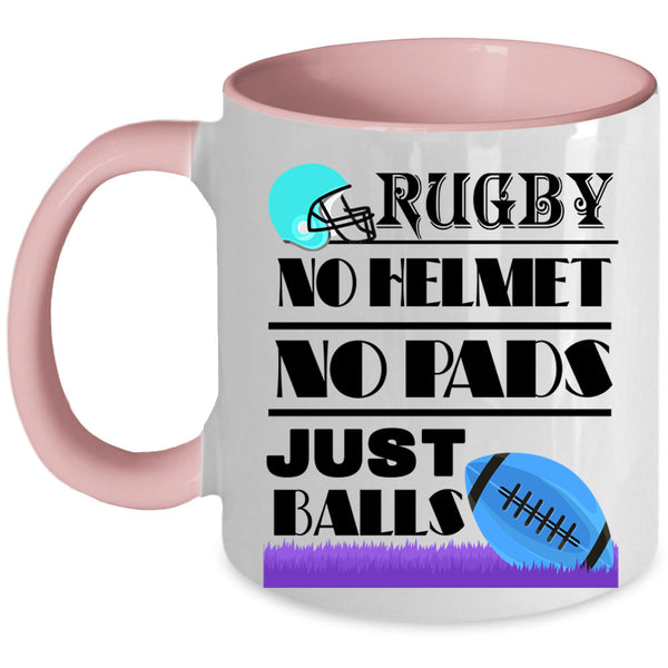 Just Balls Coffee Mug, Rugby No Helmet No Pads Accent Mug