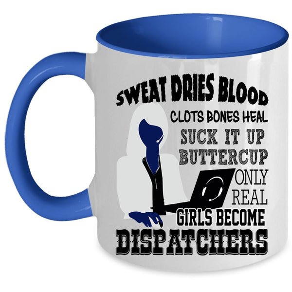 Cool Girls Coffee Mug, Only Real Girls Become Dispatchers Accent Mug