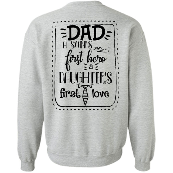 Being A Daddy T Shirt, Dad A Son's First Cute A Daughter's First Love Sweatshirt