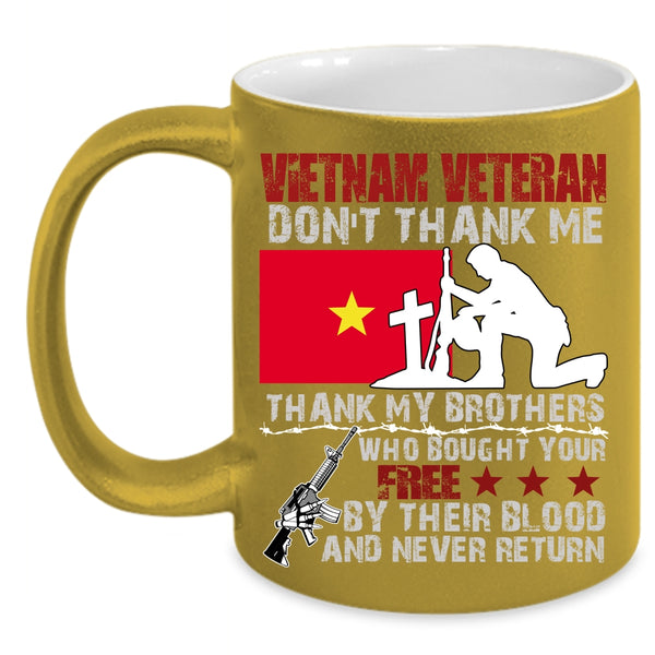 Vietnam Veteran Coffee Mug, Don't Thank Me Thank My Brother Coffee Cup