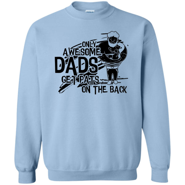 Gift For Dad T Shirt, Only Awesome Dad Sweatshirt