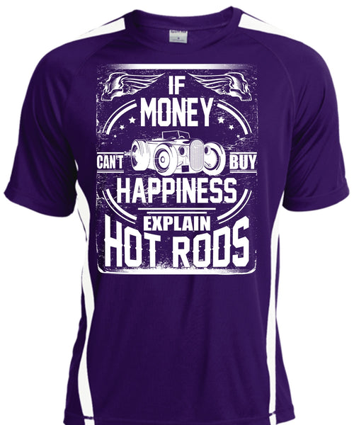 Money Can't Buy Happiness T Shirt, Explain Hot Rods T Shirt, Cool Shirt