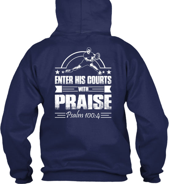 Enter His Courts With Praise T Shirt, Being A Tennis Coach T Shirt
