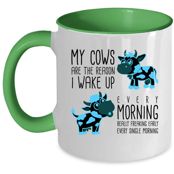 Cow Lovers Coffee Mug, My Cows Are The Reason I Wake Up Accent Mug