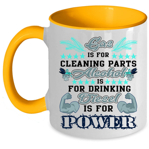 Alcohol Is For Drinking Coffee Mug, Gas Is For Cleaning Parts Accent Mug