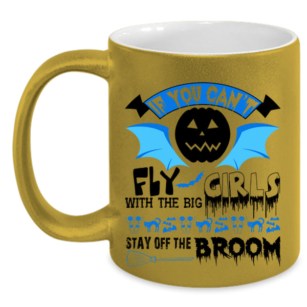 Scary Halloween Coffee Mug, If You Can't Fly With The Big Girls Accent Mug