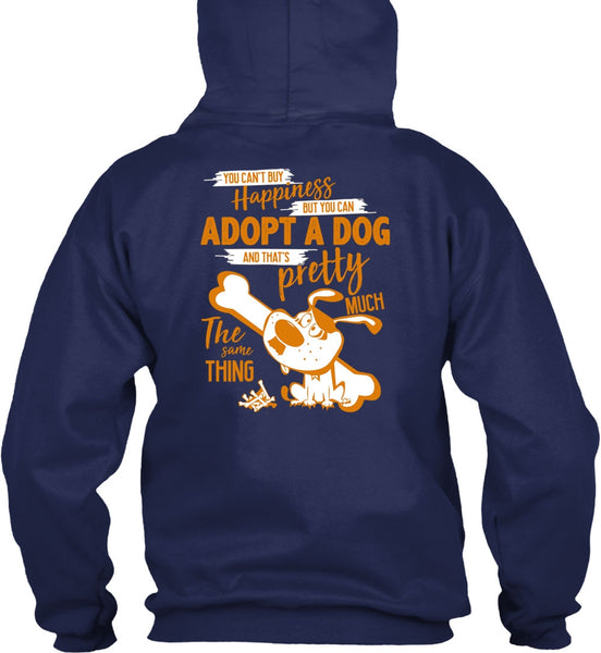 You Can't Buy Happiness T Shirt, You Can Adopt A Dog T Shirt