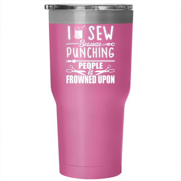 I Sew Tumbler 30 oz Stainless Steel, Funny Gift For My Mom Travel Mug