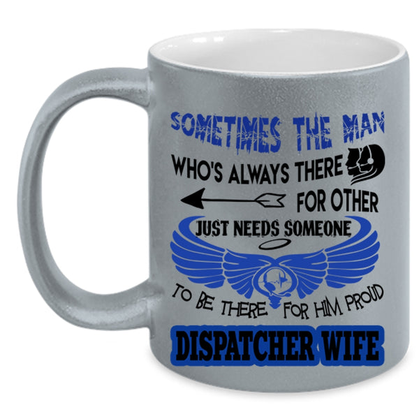 Cute Gift For My Wife Coffee Mug, Proud Dispatcher Wife Accent Mug