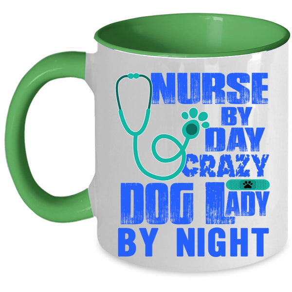 Crazy Dog Lady By Night Coffee Mug, Nurse By Day Accent Mug