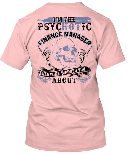 I'm The Psychotic Finance Manager T Shirt, I Love Manager T Shirt