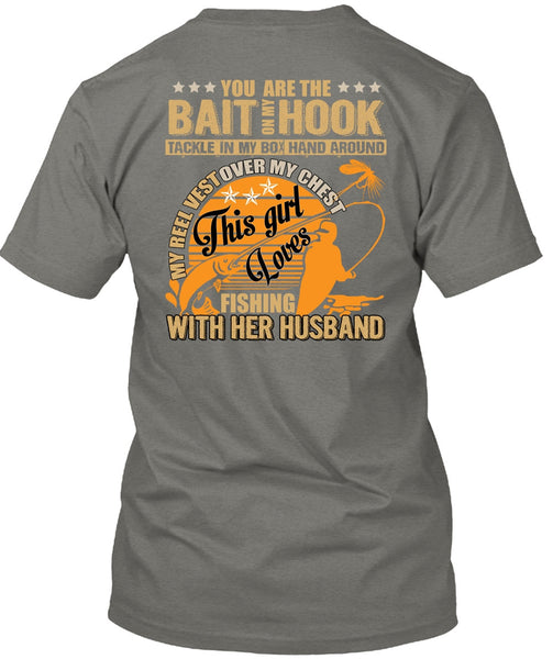 Fishing With Her Husband T Shirt, Bait On My Hook T Shirt