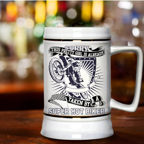 Pretty Girls Beer Stein 22oz, This Pretty Girl Is Already Taken By A Biker Beer Mug