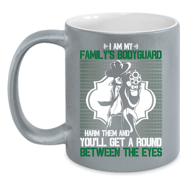I Am My Family's Bodyguard Coffee Mug, Best Gift For My Dad Coffee Cup