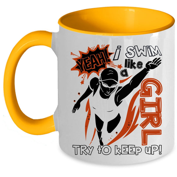 Funny Gift For Swimmer Coffee Mug, I Swim Like A Girl Accent Mug