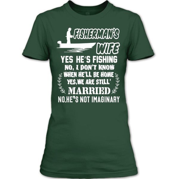 Fisherman’s Wife T Shirt, Yes We Are Still Married T Shirt