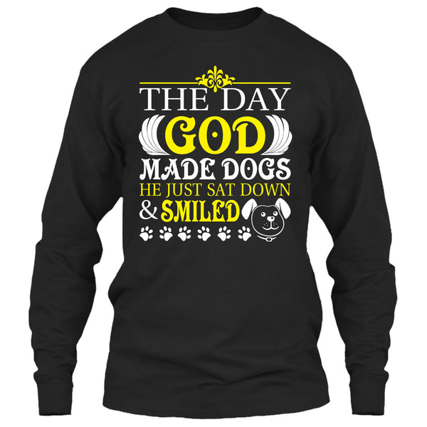 The Day God Made Dog T Shirt, He Just Sat Down & Smiled T Shirt