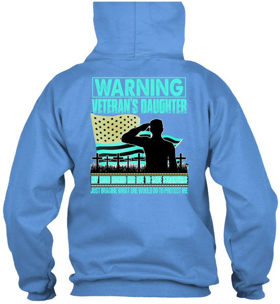 Warning Veteran's Daughter T Shirt, I Love Veteran T Shirt