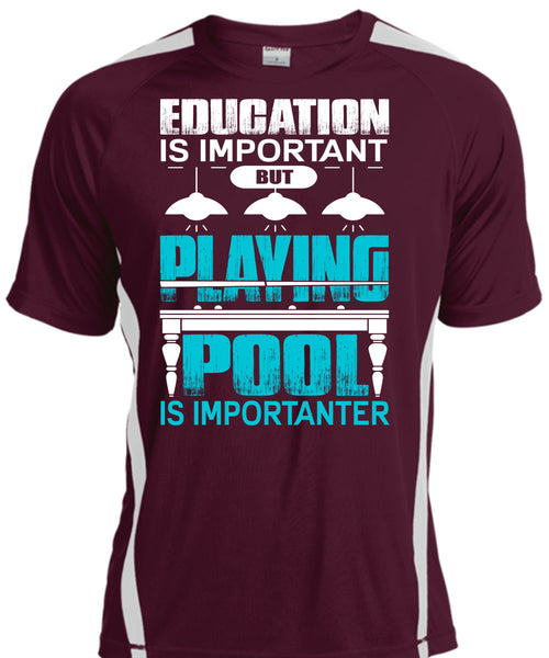 Playing Pool Is Importanter T Shirt, Education Is Important T Shirt, Cool Shirt