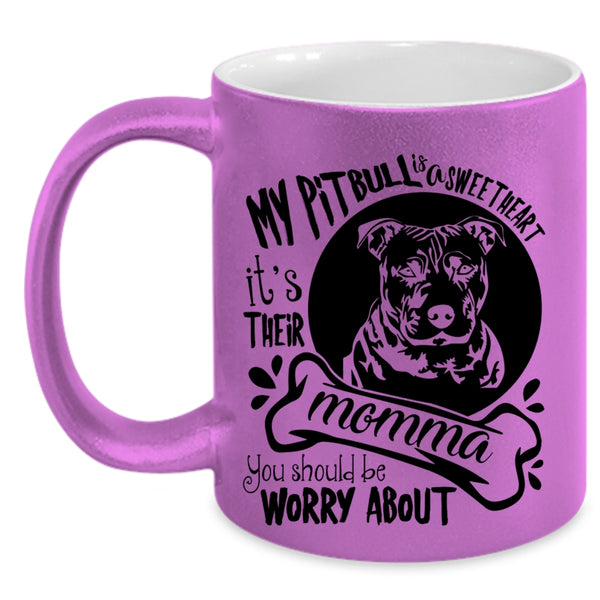 It's Their Momma Coffee Mug, My Pitbull Is A Sweet Heart Accent Mug
