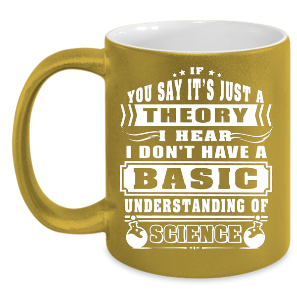 I Don't Have A Basic Understanding Of Science Coffee Mug, Funny Coffee Cup