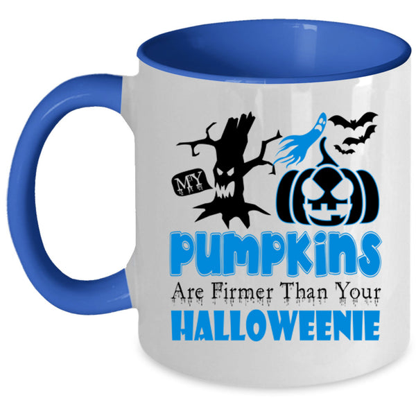 Firmer Than Your Halloween Coffee Mug, My Pumpkins Accent Mug