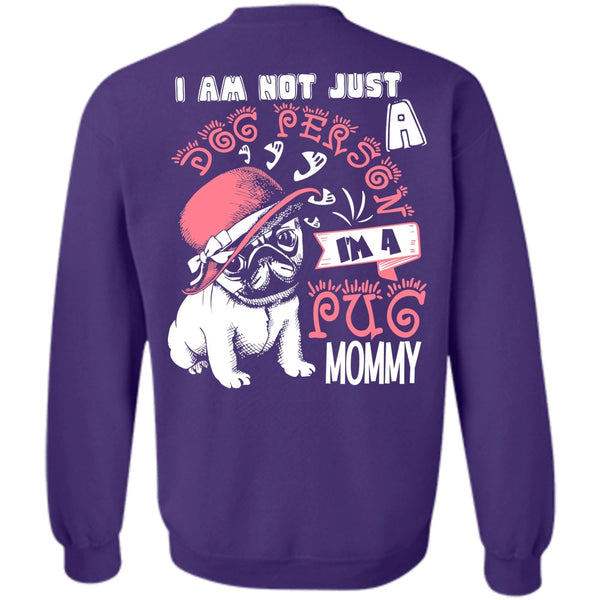 I Am Not Just A Dog Person T Shirt, I Love Pug Sweatshirt