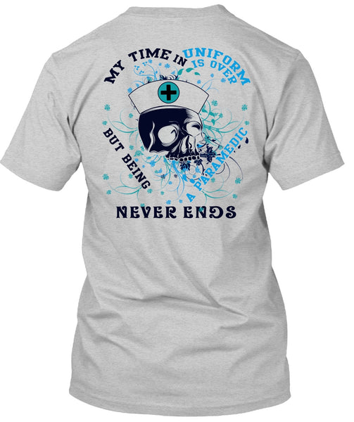 Being A Paramedic Never Ends T Shirt, I Love Paramedic T Shirt