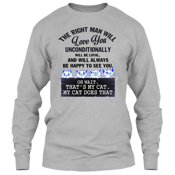 The Right Man Will Love You T Shirt, My Cat Dose That T Shirt