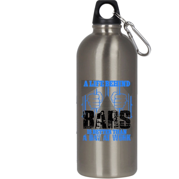 A Life Behind Bars Is Better Than A Day At Work 20 oz Stainless Steel Bottle,Funny Outdoor Sports Water Bottle