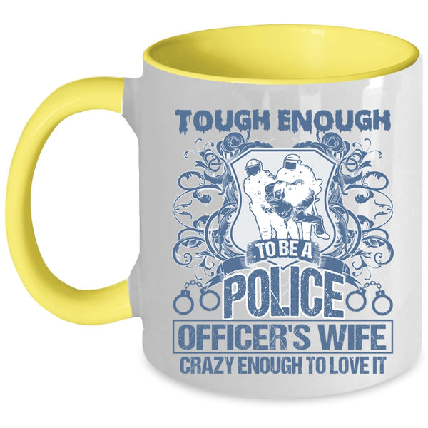 Lovely Wife Coffee Mug, Tough Enough To Be A Police Officer's Wife Accent Mug
