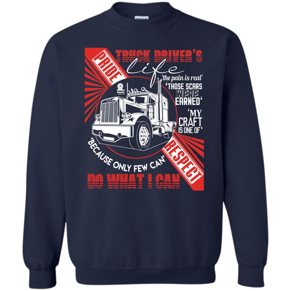 The Pain Is Real T Shirt, I Am A Truck Driver Sweatshirt