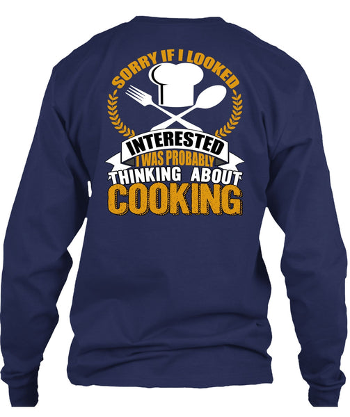 Thinking About Cooking T Shirt, Being A Chef T Shirt