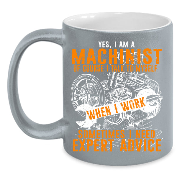 I Am A Machinist Coffee Mug, Cool Mechanics Coffee Cup