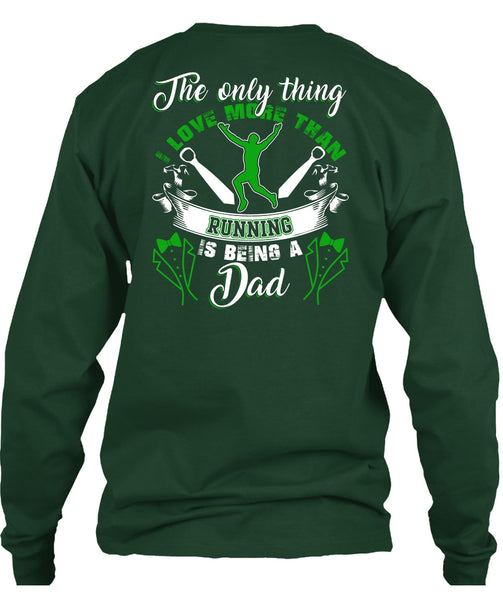 I Love More Than Running T Shirt, Being A Dad T Shirt