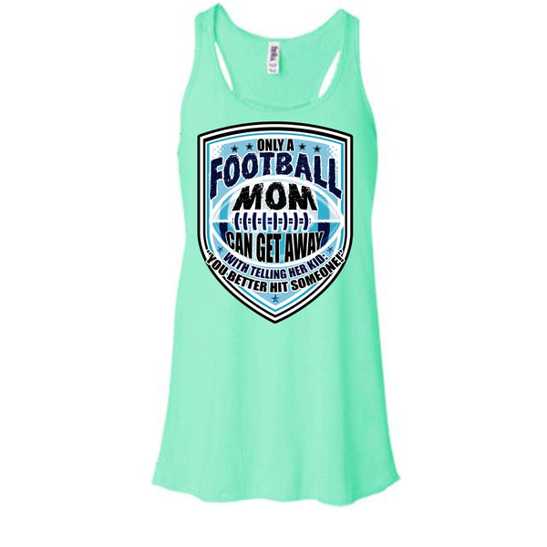 Only A Football Mom T Shirt, Sporty Mom Tank Top