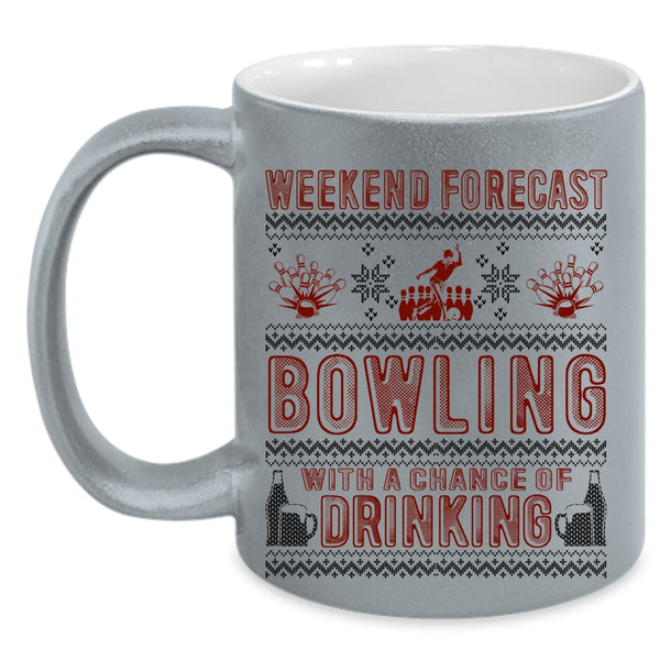 Chance Of Drinking Coffee Mug, Weekend Forecast Bowling Accent Mug