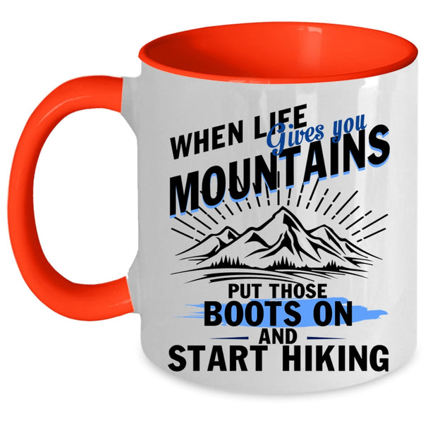 Start Hiking Coffee Mug, When Life Gives You Mountains Accent Mug