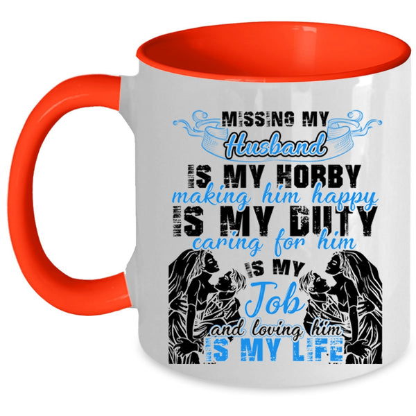 Loving Him Is My Life Coffee Mug, Missing My Husband Accent Mug