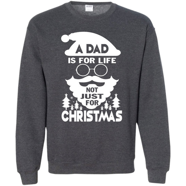 Not Just For Christmas T Shirt, Dad Merry Christmas Sweatshirt