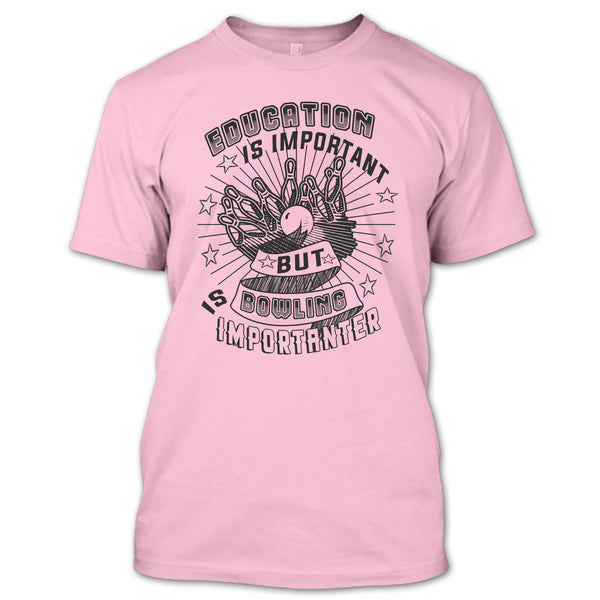 Education Is Important T Shirt, Coolest Bowling Player T Shirt