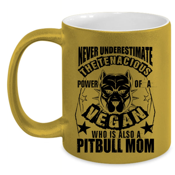 Cool Vegan Coffee Mug, The Power Of A Vegan Is Also A Pitbull Mom Accent Mug
