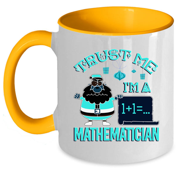 Cute Mathematician Coffee Mug, I'm A Mathematician Accent Mug