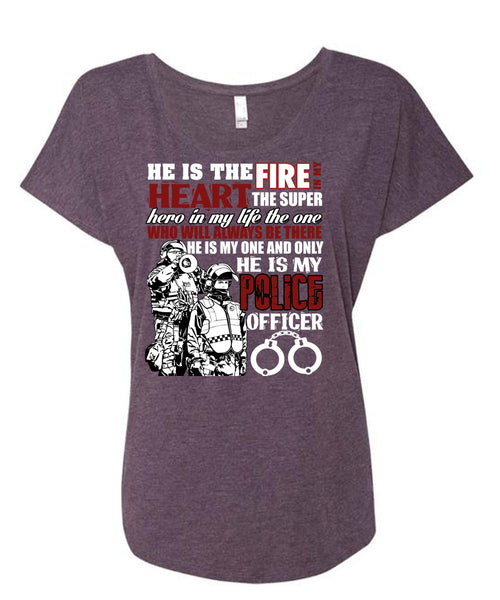 He Is My Police Officer T Shirt, The Fire In My Heart T Shirt, Cool Shirt (Ladies' Triblend Dolman Sleeve)
