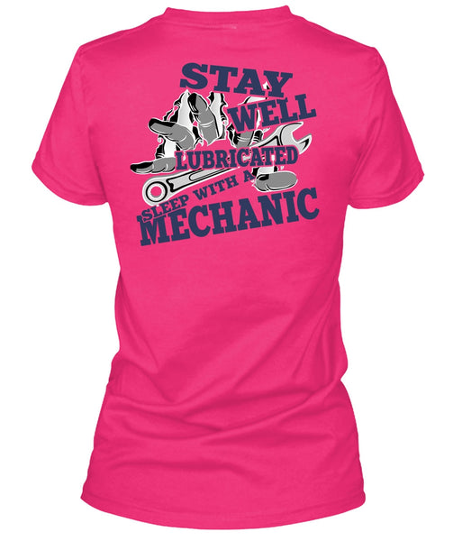 Stay Well Lubricated Sleep With A Mechanic T Shirt, I Love Mechanic T Shirt