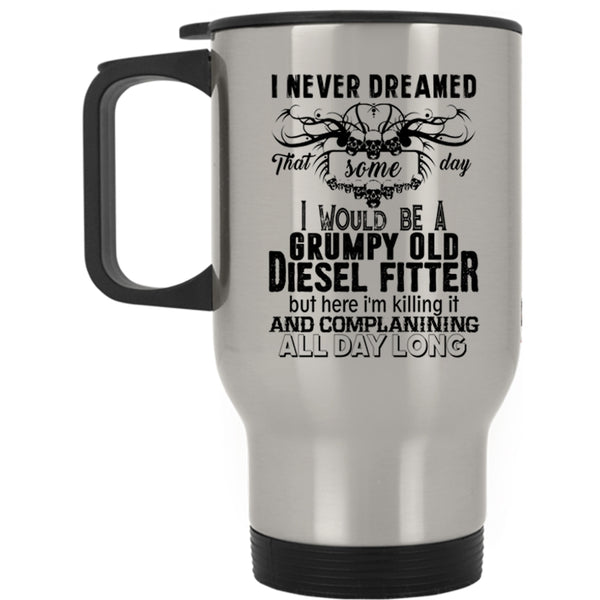 Grandpa Travel Mug, I Would Be A Grumpy Old Diesel Fitter Mug