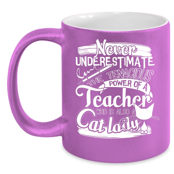The Power Of A Teacher Is Also A Cat Lady Coffee Mug, Cute Teacher Coffee Cup