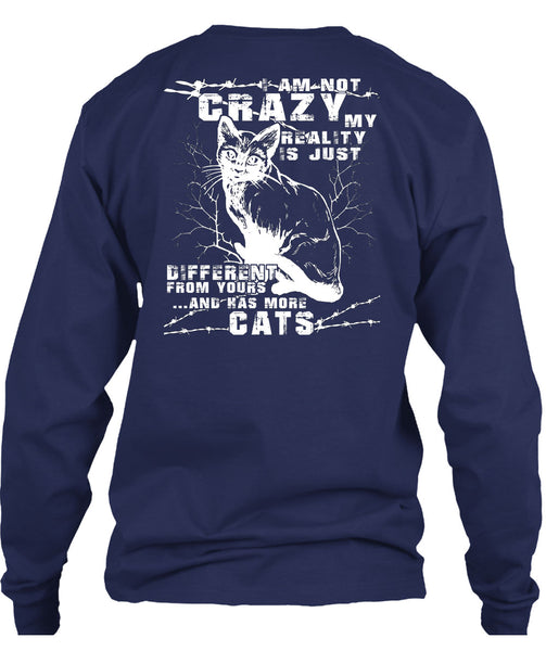 I Am Not Crazy T Shirt, Has More Cats T Shirt