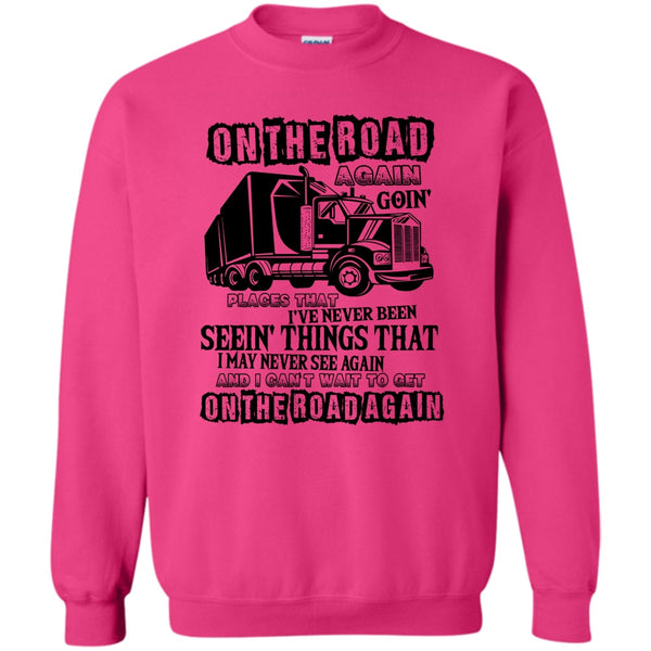 Coolest Trucker Ever T Shirt, On The Road Again Sweatshirt